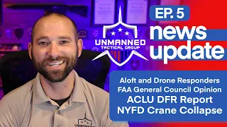 Public Safety Drone News: Aloft/Drone Responders, FAA Update, ACLU Report, NYFD Crane Collapse