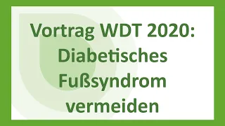 Diabetisches Fußsyndrom vermeiden – mit Diskussion am Ende! (Weltdiabetestag 2020)