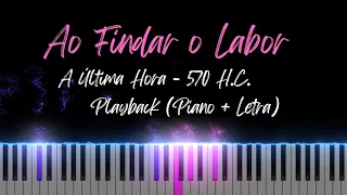 570 - H.C.  Ao Findar o Labor Desta Vida (A Última Hora)  Playback