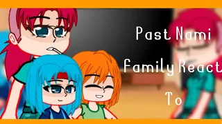 Past Nami Family React to Future Nami/1/1/Gacha Reaction/One Piece
