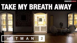 HITMAN 2 Bangkok - "Take My Breath Away" Challenge