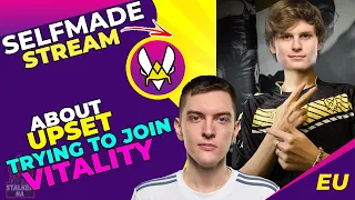 VIT Selfmade About UPSET Trying to Join VITALITY 👀