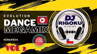 EVOLUTION dance MEGAMIX 80s VOL 2 by DJ RIGOKU in the mix