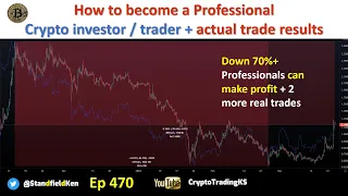 E470 - How to become a Professional Crypto investor/trader + actual trades EGLD, ADA LRC