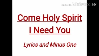 Come Holy Spirit I Need You Lyrics and Minus One Cover