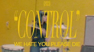 We Hate You Please Die - CONTROL (Official Video)