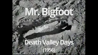 Mr. Bigfoot—Death Valley Days (1956)