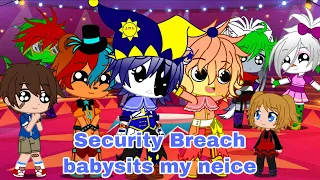 Security Breach babysits my niece || Inspired by the “Sun and Moon takes care of Gregory” videos