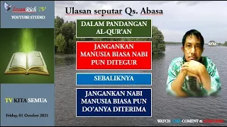 Ulasan seputar Qs. Abasaa | 14 Agustus 2021