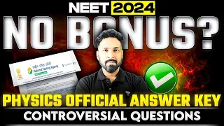 NEET 2024 Physics Official Answer Key |  Controversial Questions | No Bonus | Anupam Upadhyay