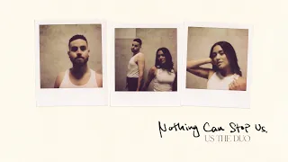 "Nothing Can Stop Us" - Us The Duo (Lyric Video)