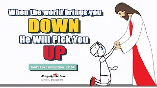 When The World Brings You Down God Will Pick You Up (Motivational Clips) | God's Love Animation EP54