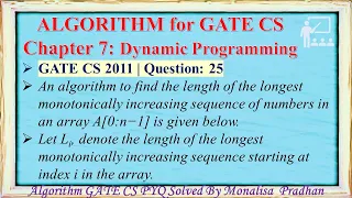 GATE CS 2011 | Q 25:An algorithm to find the length of the longest monotonically increasing sequence