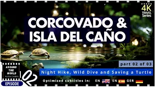 CORCOVADO & CAÑO ISLAND: A Turtle Needed Our HELP | Snorkeling, Night Hike & more | pt. 02