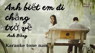 Anh biết em đi chẳng trở về | Karaoke tone nam | Cùi bắp music