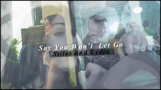 Stiles & Lydia l Say You Won't Let Go