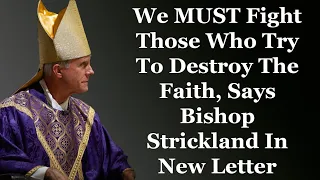 We MUST Fight Those Who Try To Destroy The Faith, Says Bishop Strickland In New Letter