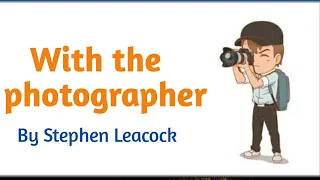 With The Photographer by Stephen Leacock Hindi summary