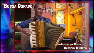 "Bossa Dorado"  Accordion Cover by  @CarmeloTrimarchi