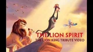 The Lion Spirit - A The Lion King Tribute Video | Lion King Full HD