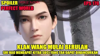 SPOILER PERFECT WORLD EPS 178  | SHI HAO MENDAPAT KITAB SUCI YANG TAK DAPAT DIHANCURKAN