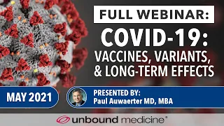 COVID-19 Update with Dr. Auwaerter of Johns Hopkins: Vaccines and Variants (May 2021)