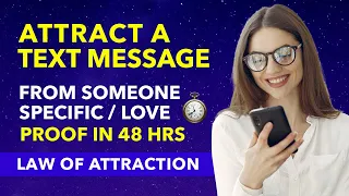 ✅ Attract A TEXT MESSAGE From A Specific Person or Love using the Law of Attraction in 48 HOURS