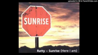 Ratty - Sunrise (Here I Am) (Radio Edit)