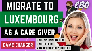 MIGRATE TO LUXEMBOURG AS AN AUPAIR | CARE GIVER VISA TO LUXEMBOURG