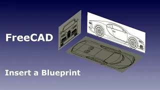 FreeCAD Insert a Car Blueprint