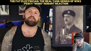 The Fat Electrician: The Real Tank Genius Of WW2 - Percy "Hobo" Hobart Reaction