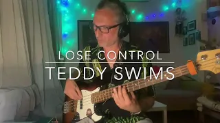 Lose Control - Teddy Swims (Bass Cover)