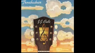 J J  Cale   Troubadour Full Album