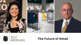 The Future of Retail: Latest Industry Trends - Roy Morgan Webinar