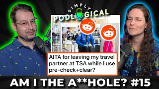 Am I the A**hole (Vacation Edition) - SimplyPodLogical #148