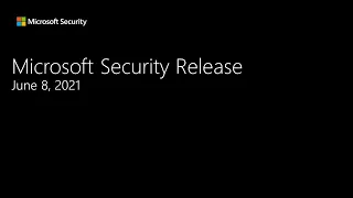 Security Update Release Summary June 2021