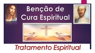 Benção para Cura Espiritual e alívio de dores, Equipe Bezerra de Menezes