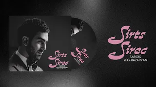 Sargis Yeghiazaryan - Sirts Sirec