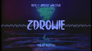 Kizo ft. Janusz Walczuk - Zdrowie (Majki Bootleg)