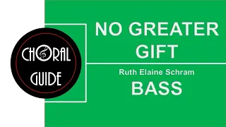 No Greater Gift - BASS | Ruth Elaine Schram