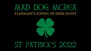 Mad Dog Mcrea and Flanagan's School of Irish Dance