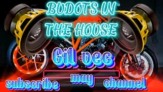 BUDOTS IN THE HOUSE REMIX|DISCO REMIX|#Gil vec