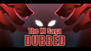 The KJ Saga (Dubbed)