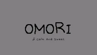 Omori-Calm/Sweet/Nostalgic music playlist