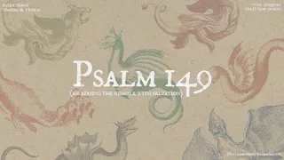 Psalm 149 (He Adorns The Humble With Salvation)  [Lyric Video]