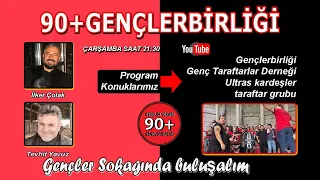 Gençler Sokağı Youtube kanalında İlker Çolak  Tevhit Yavuz ile 90+Gençlerbirliği  programı