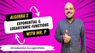 Exponential & Logarithmic Functions - Introduction to Logs! - (Lesson 6)