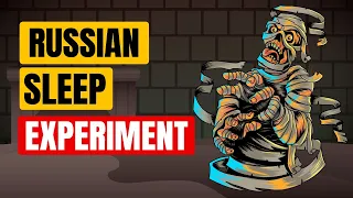 Russian Sleep Experiment Explained