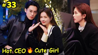 Part 33 || Hot CEO 🔥 Cute Clingy Girl - Only for Love (2023) || Chinese drama Explain In Hindi