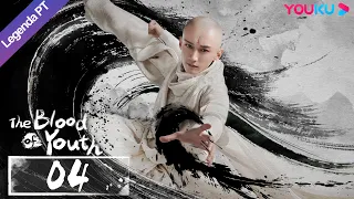 (Legenda PT-BR) O SANGUE DA JUVENTUDE EP04 | Li Hongyi/Liu Xueyi | WUXIA/TRAJE ANTIGO | YOUKU